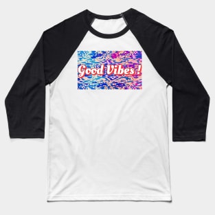 Good Vibes / Blue - Pink Abstract Baseball T-Shirt